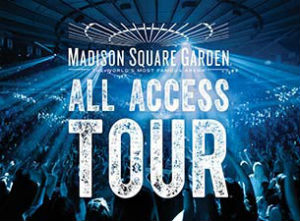 All Access Tour Madison Square Garden